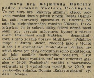 Nová hra Raimunda Habřiny podle románu Václava Prokůpka. In Venkov, 24. 5. 1940.